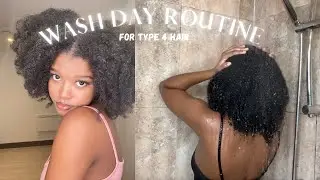 Wash Day Routine | Type 4 Hair