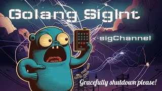 Golang channels and graceful shutdown using signals.