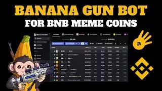 Banana Gun Telegram Bot Tutorial For Trading BNB Meme Coins On BSC FAST!