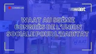 WAAT au 85&egrave;me congr&egrave;s de l'Union Sociale pour l'Habitat