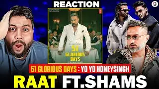 RAAT - ‪@Yo Yo Honey Singh | THE SHAMS | 51 GLORIOUS DAYS | REACTION BY RG #reaction