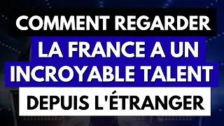 How to watch France's Got Talent from abroad 📺 (live or replay)