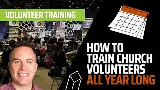 A Year Long Training Strategy for Your Church Volunteers