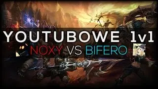 Noxy vs Bifero - YouTubowe 1v1