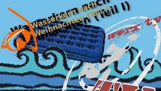 Wasserkern nach Weihnachten (Teil I)