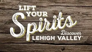 Discover Lehigh Valley Lifts Your Spirits