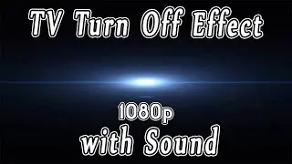 TV Screen Turn off Effect with Sound for Free - Full 1080HD  New ✔ [Free DOWNLOAD]