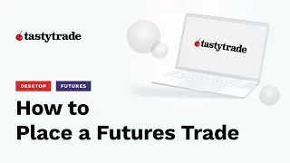 Как разместить фьючерсную сделку на tastytrade