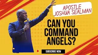 Can You Command Angels Apostle Joshua Selman Explains.