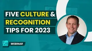 Five Culture & Recognition Tips for 2023 | Matthew Willis | Webinar