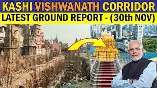 LATEST GROUND REPORT OF KASHI VISHWANATH CORRIDOR | MEGA PROJECT IN UTTAR PRADESH !