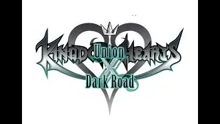 NEW INFO For KINGDOM HEARTS Union &chi;[Cross] Dark Road 