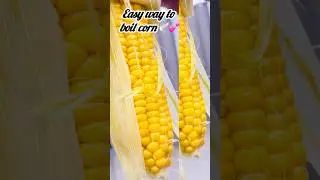 Easy way to boil 🌽 #healthyfood#healthylifestyle#recipes#shortsfeed#fypviral#trending