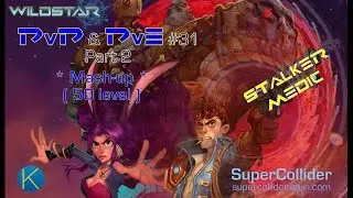 WildStar - Stalker and Medic - PvP - PvE - Contracts - Mash-Up #31 Part 2