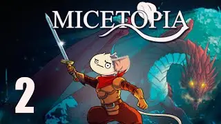 Micetopia - Part 2: Dragon-Slayer