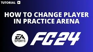 How to change Player in practice arena FC 24