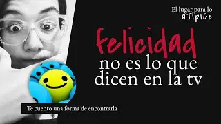 ¿Cómo conectar con tu felicidad? - Mary Bertorelli