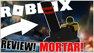 MORTAR TOWER REVIEW! - TOWER DEFENSE SIMULATOR [ROBLOX]