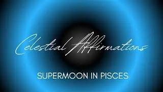 Supermoon Magic: Affirmations for Spiritual Evolution