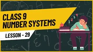 Class 9 Maths | Number Systems | Operations on Real Numbers | NCERT Class 9 Solutions | CBSE