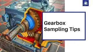 Gearbox Oil Sampling Tips