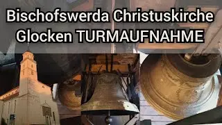 Bischofswerda (BZ): Die Glocken der ev. luth. Christuskirche (TURMAUFNAHME)