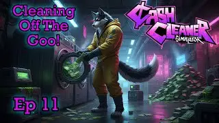 Cash Cleaner Simulator | Let's Play S2 E11 | Cleaning The Goo!