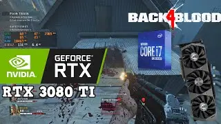 Back 4 Blood - RTX 3080 TI + I7 10700K + 32GB Ram (1440p Benchmark, Max Settings)