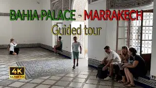 BAHIA PALACE - MARRAKECH - Guided tour (4K Images)