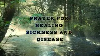Prayer for Healing Sickness and Disease