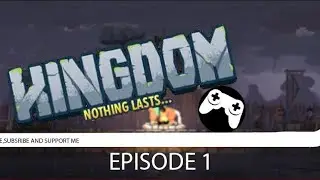 Let's Play!! Kingdom: Classic Episode 1