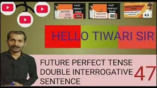 FUTURE PERFECT TENSE #@ DOUBLE INTERROGATIVE SENTENCE #@ LEARN ENGLISH GRAMMAR 47