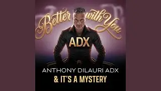 BETTER WITH YOU (feat. IT'S A MYSTERY)