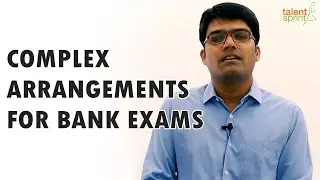 Complex Arrangements for Bank Exams | Reasoning Ability | TalentSprint