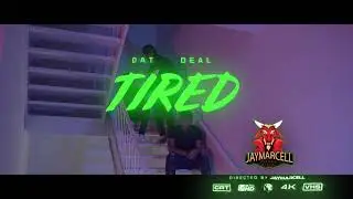 Dat Deal-Tired[Official Music Video]
