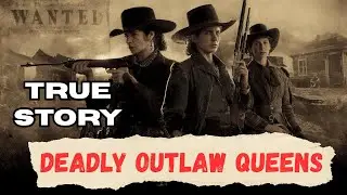 Too Ruthless for the History Books: The Women of the Wild West #truecrimedocumentary #history