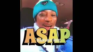 ASAP @blackkbeatmusicx