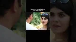 When you are too comfortable with your female friend🤣 #movie #shorts