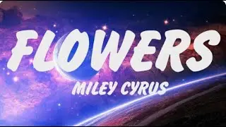 Miley Cyrus - Flowers (Lyrics), Shawn Mendes, Camila Cabello, Señorita Letra, Sia, Taylor Swift