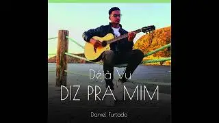 Diz Pra Mim - Daniel Furtado (D&eacute;j&agrave; Vu - Track 5/10)