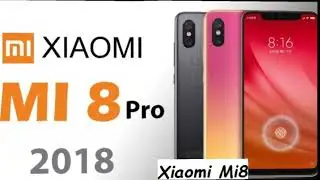 Smartphone Xiaomi Mi8  review and best price