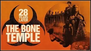 Magic at the Movies 58: 28 Year Later: The Bone Temple