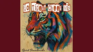 Go Tigers - Energy Explosion Mix