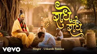 Utkarsh Saxena - Jai Shree Radhe Radhe - Utkarsh Saxena|&nbsp;Radha Naam Kirtan| Official Music Video