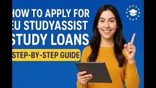 How to Apply for EU StudyAssist Study Loans (Step-by-Step Guide)