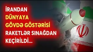 Tehrandan DÜNYAYA GÜC NÜMAYİŞİ! - MÜHÜM raket sınağları keçirildi - Ekspertdən analiz