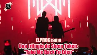 ELPROGrama: Una trilogía de Sleep Token: 