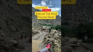 Babusar Road flooded Badly #travel #shorts #babusartoproad