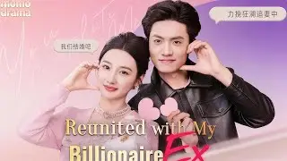 【Reunited with My Billionaire Ex】When a Little Girl Calls Him Dad, Everything Falls Apart