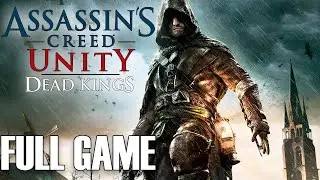 Assassin's Creed Unity Dead Kings &ndash; Full Game &ndash; No Commentary [PC &ndash; Playthrough]